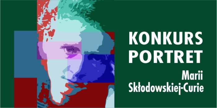 Konkurs na portret Marii Skłodowskiej-Curie rozstrzygnięty